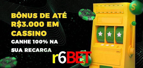 r6bet melhor bônus de depósito